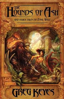 Paperback The Hounds of Ash: And Other Tales of Fool Wolf Book