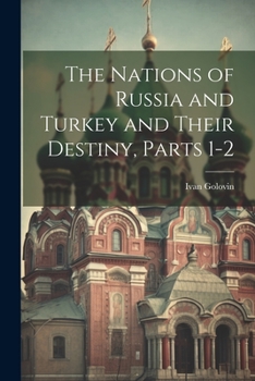 Paperback The Nations of Russia and Turkey and Their Destiny, Parts 1-2 Book