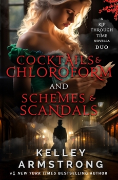 Cocktails & Chloroform / Schemes & Scandals novella duo (A Rip Through Time)