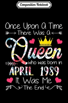 Paperback Composition Notebook: Girls 30th Birthday Queen April 1989 Queen Birthday Journal/Notebook Blank Lined Ruled 6x9 100 Pages Book