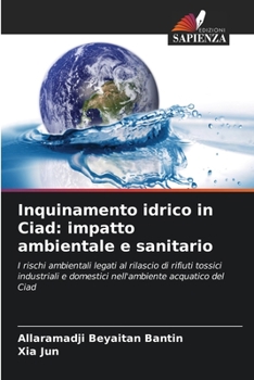 Paperback Inquinamento idrico in Ciad: impatto ambientale e sanitario [Italian] Book