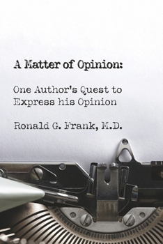 Paperback A Matter of Opinion: One Author's Quest to Express His Opinion Book