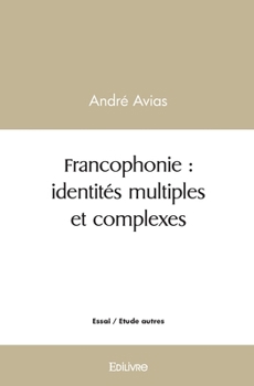 Paperback Francophonie: identités multiples et complexes [French] Book