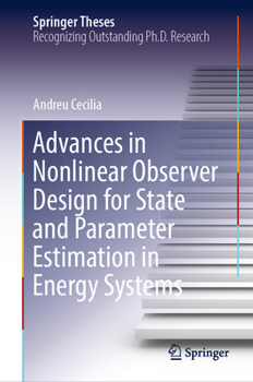 Hardcover Advances in Nonlinear Observer Design for State and Parameter Estimation in Energy Systems Book