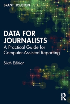 Paperback Data for Journalists: A Practical Guide for Computer-Assisted Reporting Book