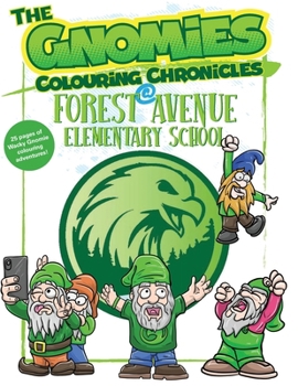 Paperback Gnomies Colouring Chronicles: Forest Avenue Elementary School Book
