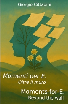 Paperback Momenti per E. - Moments for E.: Oltre il muro - Beyond the wall [Italian] Book