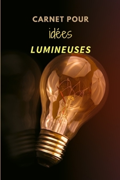 Paperback Carnet pour idées lumineuses [French] Book