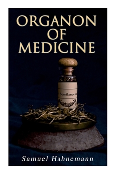 Paperback Organon of Medicine: The Cornerstone of Homeopathy Book