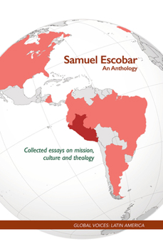 Paperback Samuel Escobar an Anthology: Collected Essays on Mission, Culture and Theology Book