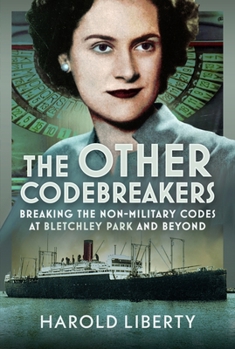 Hardcover The Other Codebreakers: Breaking the Non-Military Codes at Bletchley Park and Beyond Book