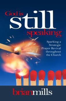 Paperback God is Still Speaking: Sparking a Strategic Prayer Revival Throughout the Church Book