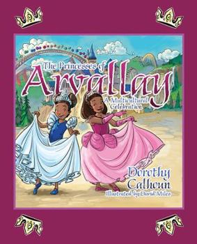 Hardcover The Princesses of Arvally: A Multicultural Celebration Book