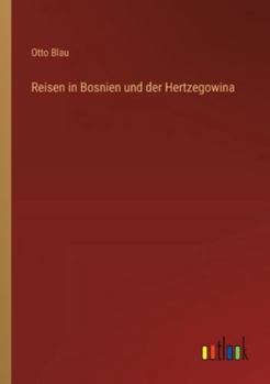 Paperback Reisen in Bosnien und der Hertzegowina [German] Book