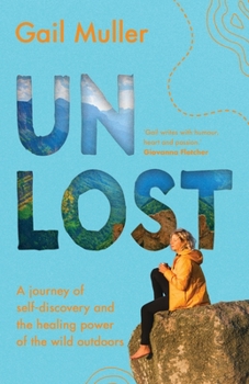 Paperback Unlost: A journey of self-discovery and the healing power of the wild outdoors Book