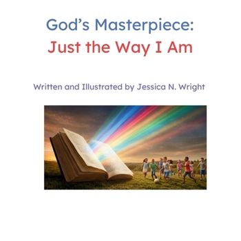God's Masterpiece: Just The Way I am