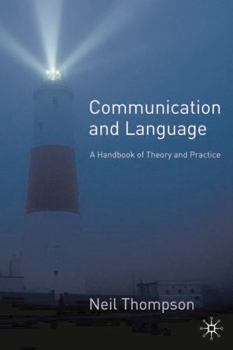 Communication and Language: A Handbook of Theory and Practice