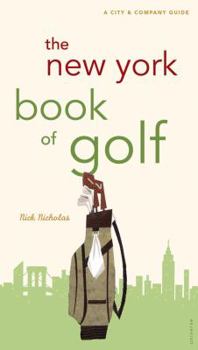 Paperback The New York Book of Golf: A City & Company Guide Book