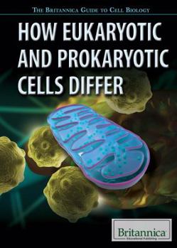 Library Binding How Eukaryotic and Prokaryotic Cells Differ Book
