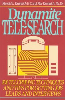 Paperback Dynamite Tele-Search: 101 Techniques and Tips for Getting Job Leads and Interviews Book
