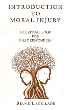 Paperback Introduction to Moral Injury: A Spiritual Look for First Responders Book