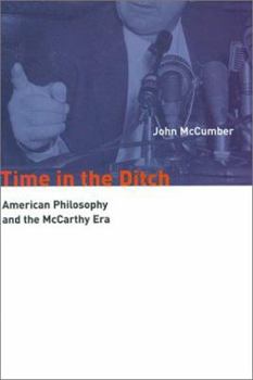 Hardcover Time in the Ditch: American Philosophy and the McCarthy Era Book