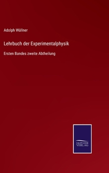 Hardcover Lehrbuch der Experimentalphysik: Ersten Bandes zweite Abtheilung [German] Book