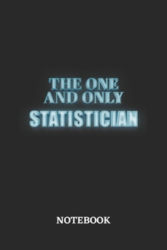 Paperback The One And Only Statistician Notebook: 6x9 inches - 110 graph paper, quad ruled, squared, grid paper pages - Greatest Passionate working Job Journal Book