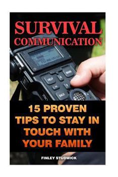 Paperback Survival Communication: 15 Proven Tips to Stay in Touch With Your Family Book