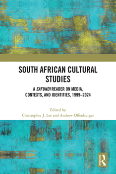 Hardcover South African Cultural Studies: A Safundi Reader on Media, Contexts, and Identities, 1999-2024 Book
