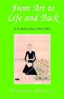 Paperback From Art to Life And Back: N.y.-berlin-paris 1925-1962 Book