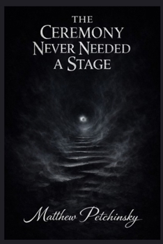 Paperback The Ceremony Never Needed a Stage Book