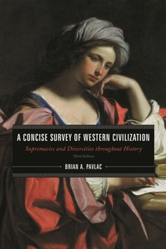 Paperback Concise Survey of Western Civilization: Supremacies and Diversities throughout History Book