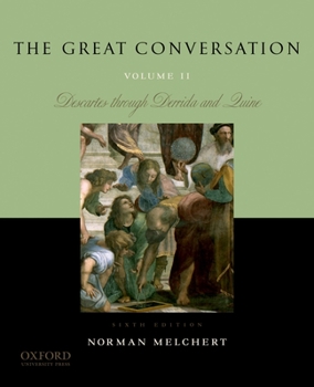 Paperback The Great Conversation, Volume II: A Historical Introduction to Philosophy: Descartes Through Derrida and Quine Book