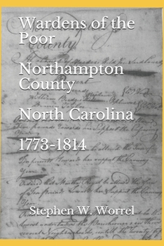 Paperback Wardens of the Poor, Northampton County, North Carolina, 1773-1814 Book