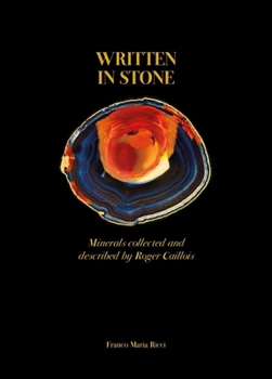 Hardcover Written in Stone: Minerals Collected and Described by Roger Caillois Book
