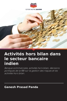 Activités hors bilan dans le secteur bancaire indien (French Edition)