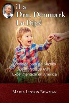 Paperback La Dra. Denmark Lo Dijo! [Spanish] Book