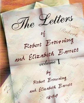 Paperback The Letters of Robert Browning and Elizabeth Barret Barrett 1845-1846 vol I Book