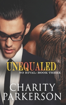 Unequaled - Book #3 of the No Rival