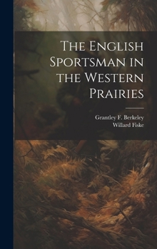 Hardcover The English Sportsman in the Western Prairies Book