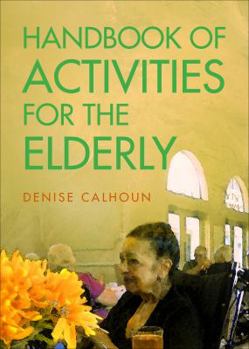 Paperback Handbook of Activities for the Elderly Book