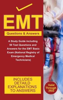 Paperback EMT Exam Questions and Answers: A Study Guide including 50 Test Questions and Answers for the EMT Basic Exam (National Registry of Emergency Medical T Book