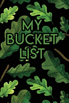 My Bucket List: A Creative Journal for Tracking Adventures