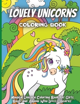 Amazing Unicorns Coloring Book: Beautiful and Cute Unicorn coloring pages for girls and boys