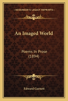 Paperback An Imaged World: Poems In Prose (1894) Book
