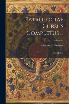 Paperback Patrologiae Cursus Completus ...: Series Latina; Volume 91 [Latin] Book