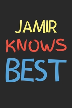 Paperback Jamir Knows Best: Lined Journal, 120 Pages, 6 x 9, Jamir Personalized Name Notebook Gift Idea, Black Matte Finish (Jamir Knows Best Jour Book