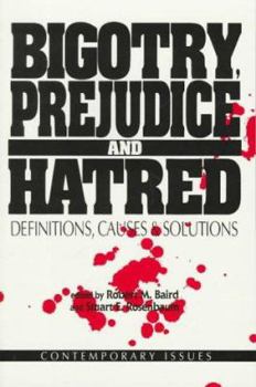 Paperback Bigotry, Prejudice and Hatred: Definitions, Causes & Solutions (Contemporary Issues) Book