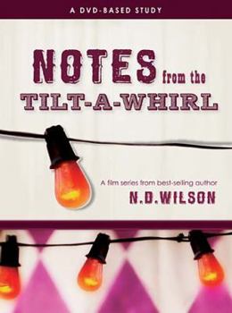 DVD Notes from the Tilt-A-Whirl: A DVD-Based Study Book